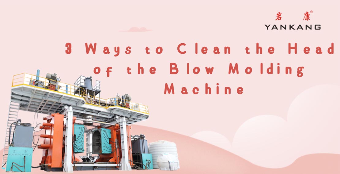 Clean the Head of the Blow Molding Machine