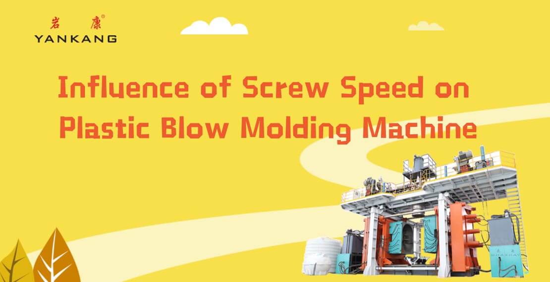 influence of screw speed on plastic blow molding machine