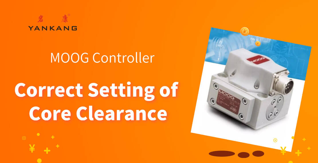 MOOG Controller: Correct Setting of Core Clearance