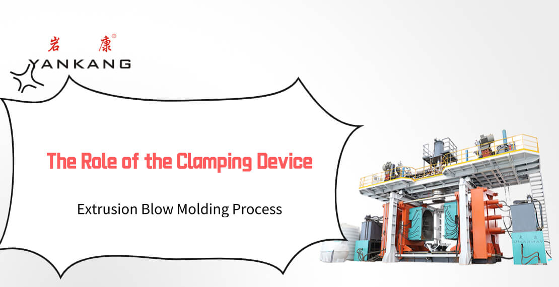 Extrusion Blow Molding Process: The Role of the Clamping Device